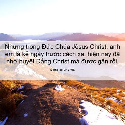 Picture 06 - Ê-phê-sô 2:13 VIE - Nhưng trong Đức Chúa Jêsus Christ, anh em - Bible Verse Picture