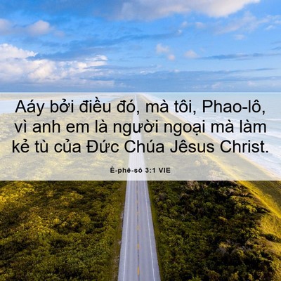 Picture 06 - Ê-phê-sô 3:1 VIE - Aáy bởi điều đó, mà tôi, Phao-lô, vì - Bible Verse Picture