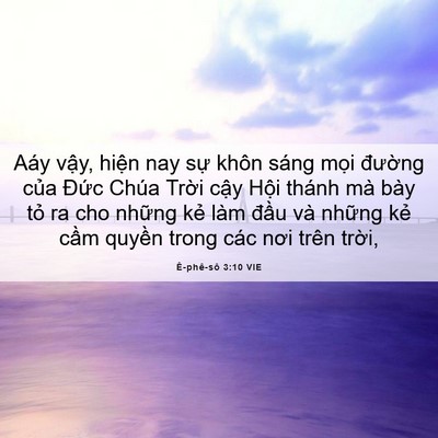 Picture 06 - Ê-phê-sô 3:10 VIE - Aáy vậy, hiện nay sự khôn sáng mọi - Bible Verse Picture