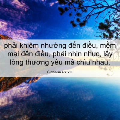 Picture 06 - Ê-phê-sô 4:2 VIE - phải khiêm nhường đến điều, mềm - Bible Verse Picture