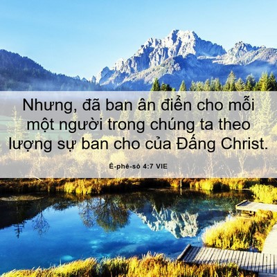 Picture 06 - Ê-phê-sô 4:7 VIE - Nhưng, đã ban ân điển cho mỗi một - Bible Verse Picture