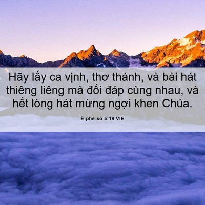 Picture 06 - Ê-phê-sô 5:19 VIE - Hãy lấy ca vịnh, thơ thánh, và bài hát - Bible Verse Picture