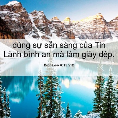 Picture 06 - Ê-phê-sô 6:15 VIE - dùng sự sẵn sàng của Tin Lành bình an - Bible Verse Picture