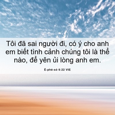 Picture 06 - Ê-phê-sô 6:22 VIE - Tôi đã sai người đi, có ý cho anh em - Bible Verse Picture