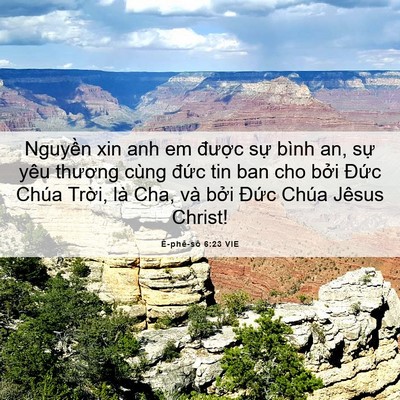 Picture 06 - Ê-phê-sô 6:23 VIE - Nguyền xin anh em được sự bình an, sự - Bible Verse Picture