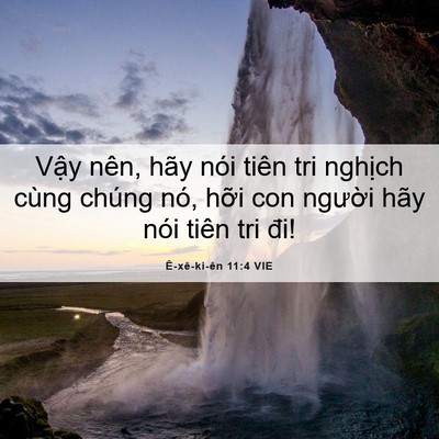 Picture 06 - Ê-xê-ki-ên 11:4 VIE - Vậy nên, hãy nói tiên tri nghịch cùng - Bible Verse Picture