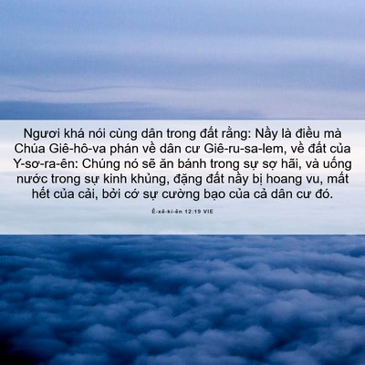 Picture 06 - Ê-xê-ki-ên 12:19 VIE - Ngươi khá nói cùng dân trong đất rằng: - Bible Verse Picture