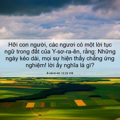 Picture 06 - Ê-xê-ki-ên 12:22 VIE - Hỡi con người, các ngươi có một lời - Bible Verse Picture