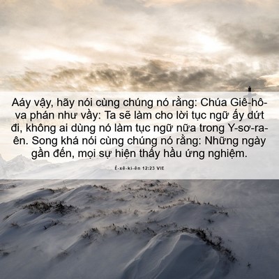 Picture 06 - Ê-xê-ki-ên 12:23 VIE - Aáy vậy, hãy nói cùng chúng nó rằng: - Bible Verse Picture
