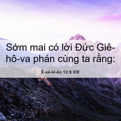 Picture 06 - Ê-xê-ki-ên 12:8 VIE - Sớm mai có lời Đức Giê-hô-va phán - Bible Verse Picture