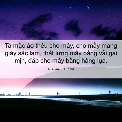 Picture 06 - Ê-xê-ki-ên 16:10 VIE - Ta mặc áo thêu cho mầy, cho mầy mang - Bible Verse Picture