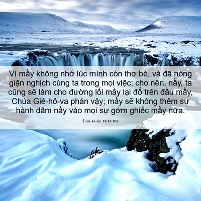 Picture 06 - Ê-xê-ki-ên 16:43 VIE - Vì mầy không nhớ lúc mình còn thơ bé, - Bible Verse Picture