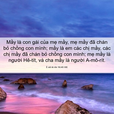 Picture 06 - Ê-xê-ki-ên 16:45 VIE - Mầy là con gái của mẹ mầy, mẹ mầy - Bible Verse Picture
