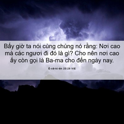 Picture 06 - Ê-xê-ki-ên 20:29 VIE - Bấy giờ ta nói cùng chúng nó rằng: Nơi - Bible Verse Picture