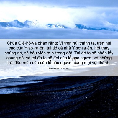 Picture 06 - Ê-xê-ki-ên 20:40 VIE - Chúa Giê-hô-va phán rằng: Vì trên núi - Bible Verse Picture