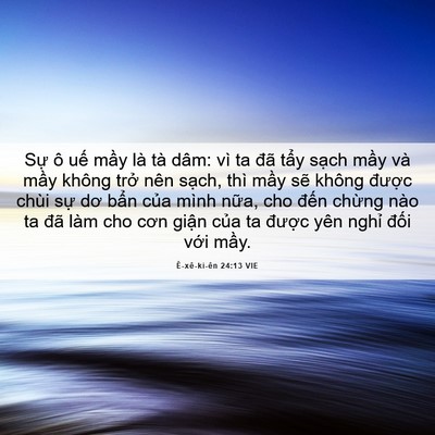 Picture 06 - Ê-xê-ki-ên 24:13 VIE - Sự ô uế mầy là tà dâm: vì ta đã - Bible Verse Picture