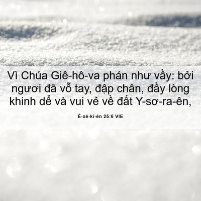 Picture 06 - Ê-xê-ki-ên 25:6 VIE - Vì Chúa Giê-hô-va phán như vầy: bởi - Bible Verse Picture