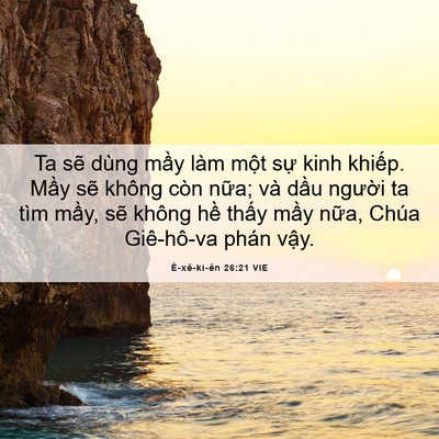 Picture 06 - Ê-xê-ki-ên 26:21 VIE - Ta sẽ dùng mầy làm một sự kinh khiếp. - Bible Verse Picture