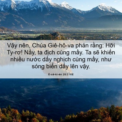 Picture 06 - Ê-xê-ki-ên 26:3 VIE - Vậy nên, Chúa Giê-hô-va phán rằng: Hỡi - Bible Verse Picture