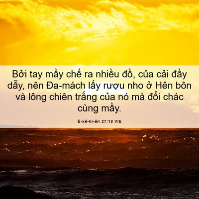 Picture 06 - Ê-xê-ki-ên 27:18 VIE - Bởi tay mầy chế ra nhiều đồ, của - Bible Verse Picture