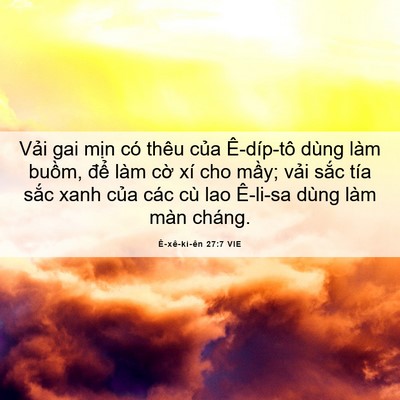 Picture 06 - Ê-xê-ki-ên 27:7 VIE - Vải gai mịn có thêu của Ê-díp-tô dùng - Bible Verse Picture