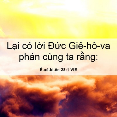 Picture 06 - Ê-xê-ki-ên 28:1 VIE - Lại có lời Đức Giê-hô-va phán cùng ta - Bible Verse Picture