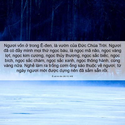 Picture 06 - Ê-xê-ki-ên 28:13 VIE - Ngươi vốn ở trong Ê-đen, là vườn - Bible Verse Picture