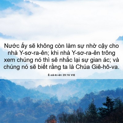 Picture 06 - Ê-xê-ki-ên 29:16 VIE - Nước ấy sẽ không còn làm sự nhờ - Bible Verse Picture