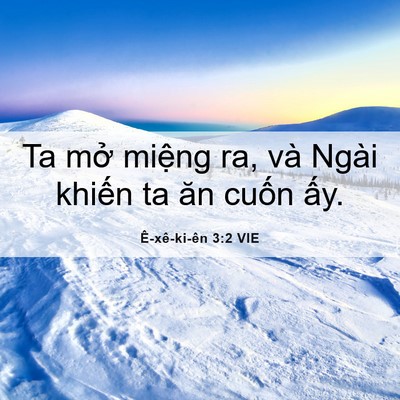 Picture 06 - Ê-xê-ki-ên 3:2 VIE - Ta mở miệng ra, và Ngài khiến ta ăn - Bible Verse Picture