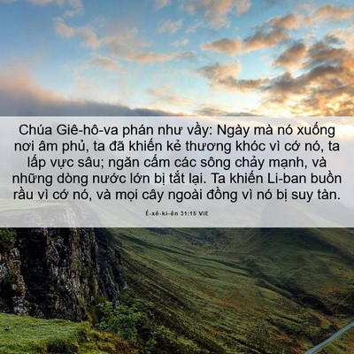 Picture 06 - Ê-xê-ki-ên 31:15 VIE - Chúa Giê-hô-va phán như vầy: Ngày mà nó - Bible Verse Picture