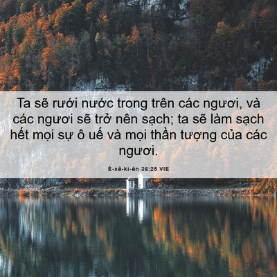 Picture 06 - Ê-xê-ki-ên 36:25 VIE - Ta sẽ rưới nước trong trên các ngươi, - Bible Verse Picture
