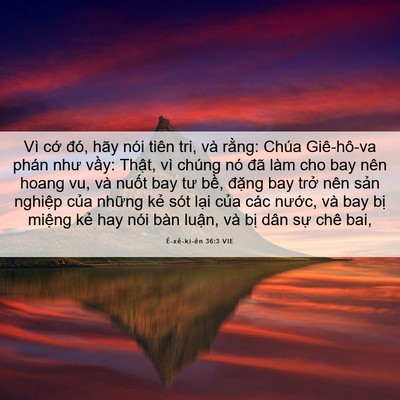 Picture 06 - Ê-xê-ki-ên 36:3 VIE - Vì cớ đó, hãy nói tiên tri, và rằng: - Bible Verse Picture