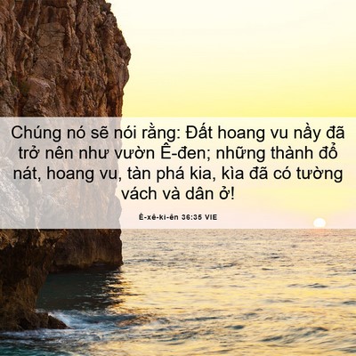 Picture 06 - Ê-xê-ki-ên 36:35 VIE - Chúng nó sẽ nói rằng: Đất hoang vu - Bible Verse Picture