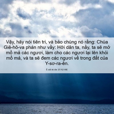Picture 06 - Ê-xê-ki-ên 37:12 VIE - Vậy, hãy nói tiên tri, và bảo chúng nó - Bible Verse Picture