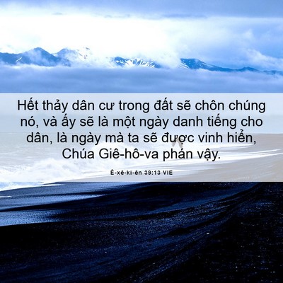 Picture 06 - Ê-xê-ki-ên 39:13 VIE - Hết thảy dân cư trong đất sẽ chôn - Bible Verse Picture