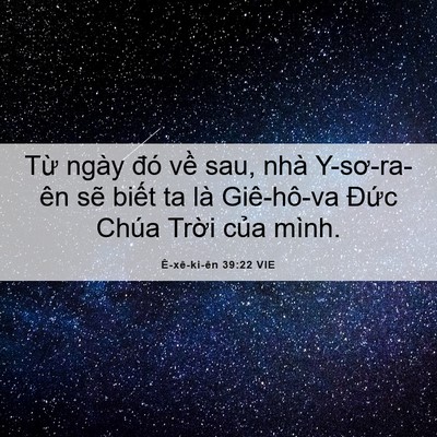 Picture 06 - Ê-xê-ki-ên 39:22 VIE - Từ ngày đó về sau, nhà Y-sơ-ra-ên sẽ - Bible Verse Picture