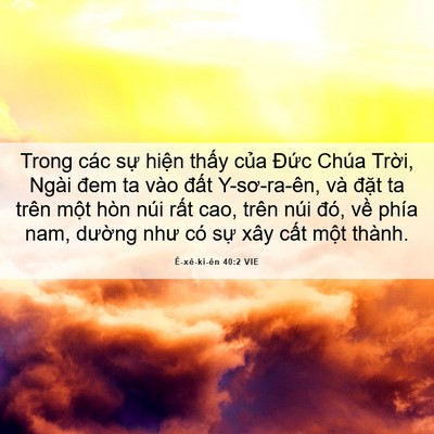 Picture 06 - Ê-xê-ki-ên 40:2 VIE - Trong các sự hiện thấy của Đức Chúa - Bible Verse Picture