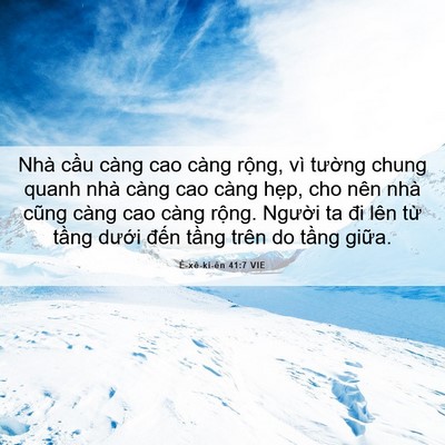 Picture 06 - Ê-xê-ki-ên 41:7 VIE - Nhà cầu càng cao càng rộng, vì tường - Bible Verse Picture