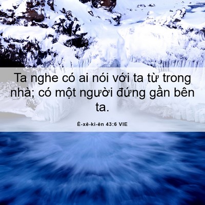Picture 06 - Ê-xê-ki-ên 43:6 VIE - Ta nghe có ai nói với ta từ trong nhà; có - Bible Verse Picture