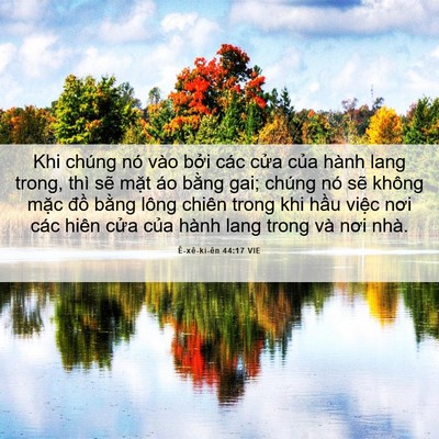 Picture 06 - Ê-xê-ki-ên 44:17 VIE - Khi chúng nó vào bởi các cửa của hành - Bible Verse Picture