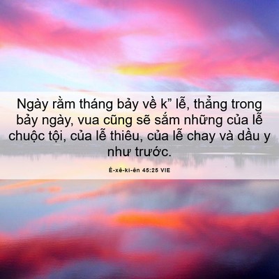 Picture 06 - Ê-xê-ki-ên 45:25 VIE - Ngày rằm tháng bảy về k” lễ, thẳng - Bible Verse Picture