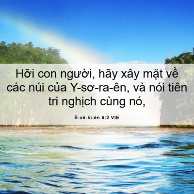 Picture 06 - Ê-xê-ki-ên 6:2 VIE - Hỡi con người, hãy xây mặt về các - Bible Verse Picture