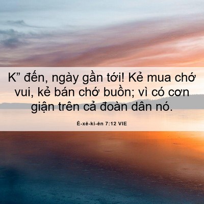 Picture 06 - Ê-xê-ki-ên 7:12 VIE - K” đến, ngày gần tới! Kẻ mua chớ - Bible Verse Picture
