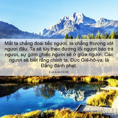 Picture 06 - Ê-xê-ki-ên 7:9 VIE - Mắt ta chẳng đoái tiếc ngươi, ta - Bible Verse Picture