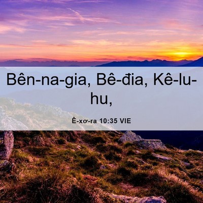 Picture 06 - Ê-xơ-ra 10:35 VIE - Bên-na-gia, Bê-đia, - Bible Verse Picture
