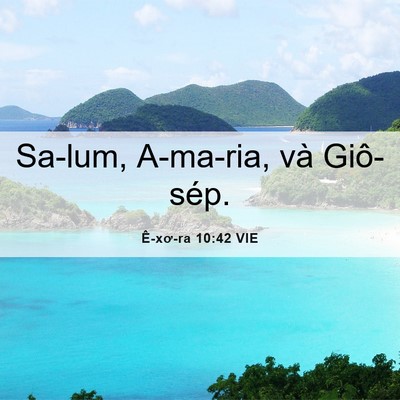 Picture 06 - Ê-xơ-ra 10:42 VIE - Sa-lum, A-ma-ria, và - Bible Verse Picture