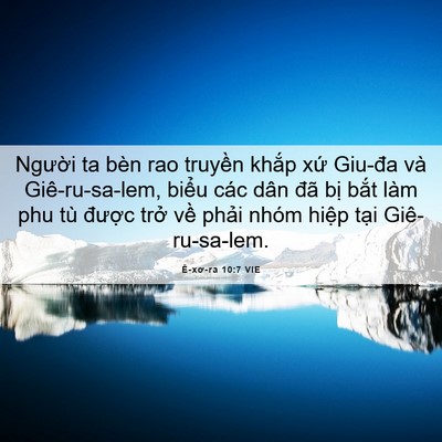 Picture 06 - Ê-xơ-ra 10:7 VIE - Người ta bèn rao truyền khắp xứ Giu-đa - Bible Verse Picture