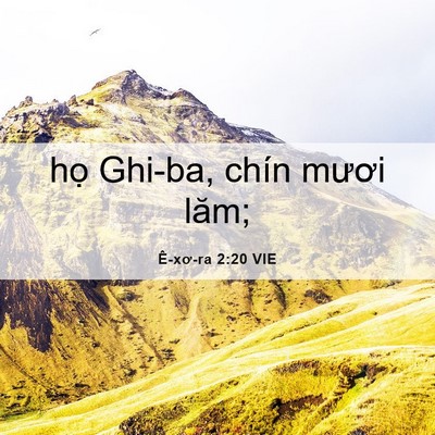 Picture 06 - Ê-xơ-ra 2:20 VIE - họ Ghi-ba, chín mươi - Bible Verse Picture