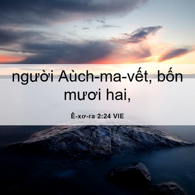 Picture 06 - Ê-xơ-ra 2:24 VIE - người Aùch-ma-vết, bốn mươi - Bible Verse Picture