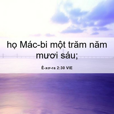 Picture 06 - Ê-xơ-ra 2:30 VIE - họ Mác-bi một trăm năm mươi - Bible Verse Picture